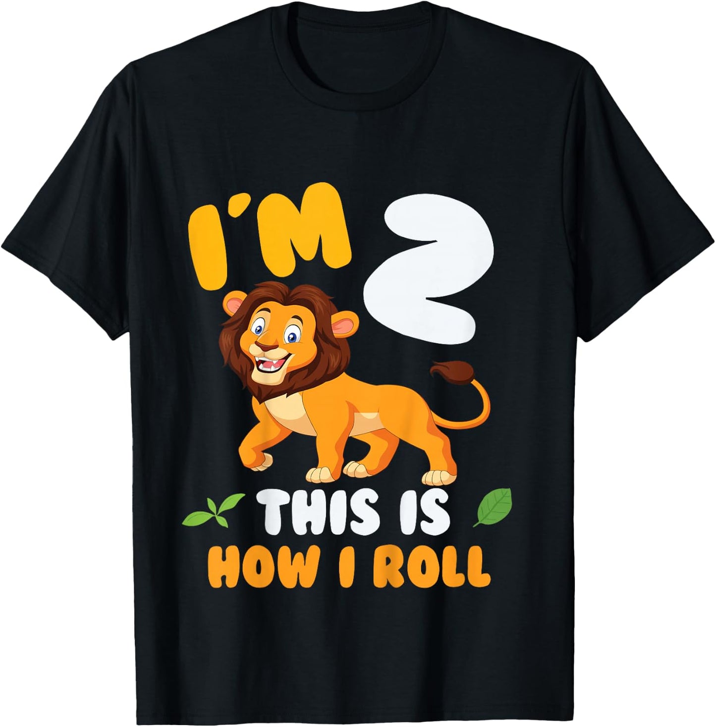 Im 2 This is How I Roll Lion 2nd Year Birthday Theme T-Shirt - T-Shirt | Black