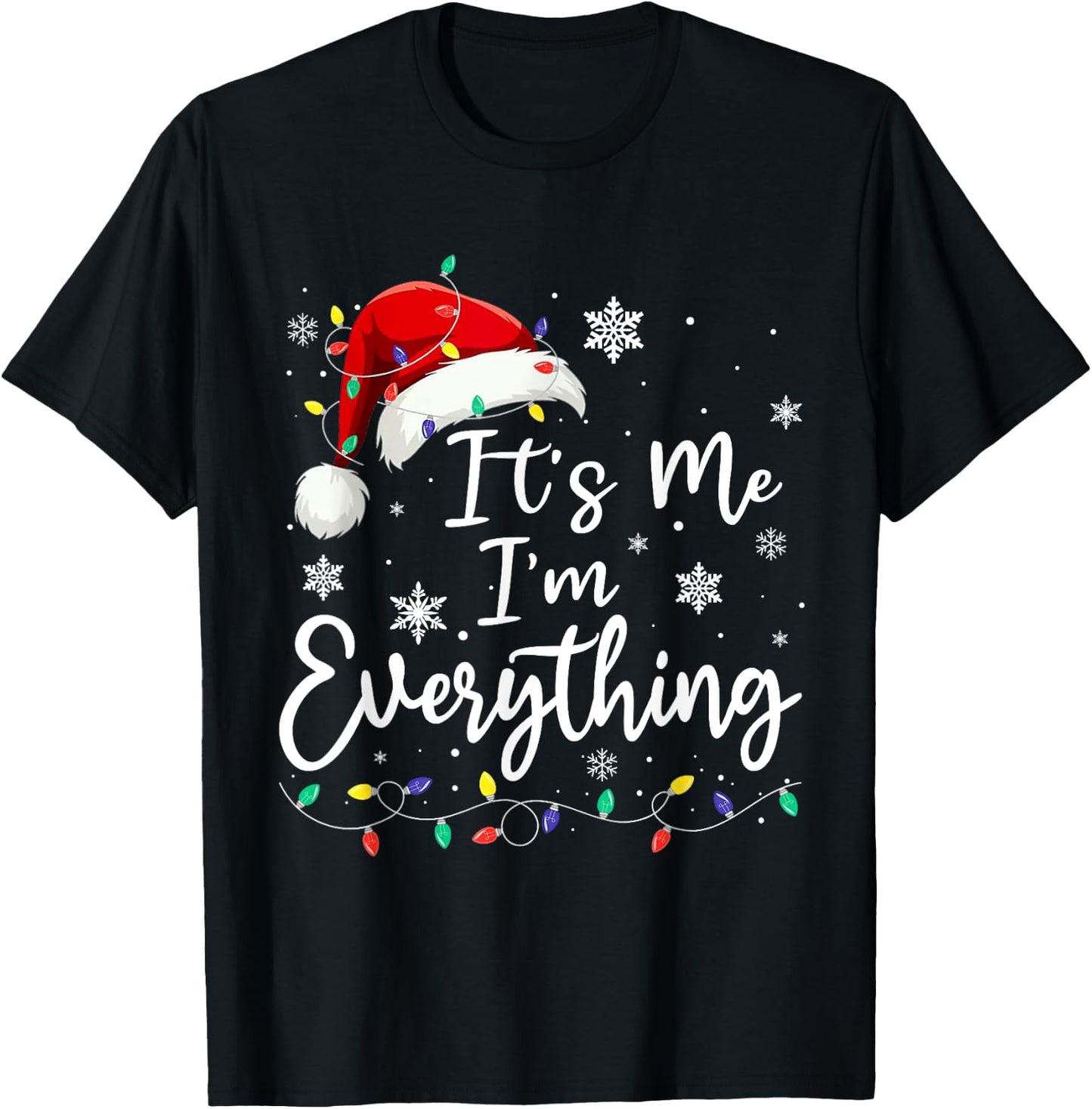 Christmas Its Me I'm Everything Christmas Pajama For Family T-Shirt - T-Shirt | Black