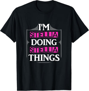I'm Stella Doing Stella Things Funny First Name Gift T-Shirt - T-Shirt | Black