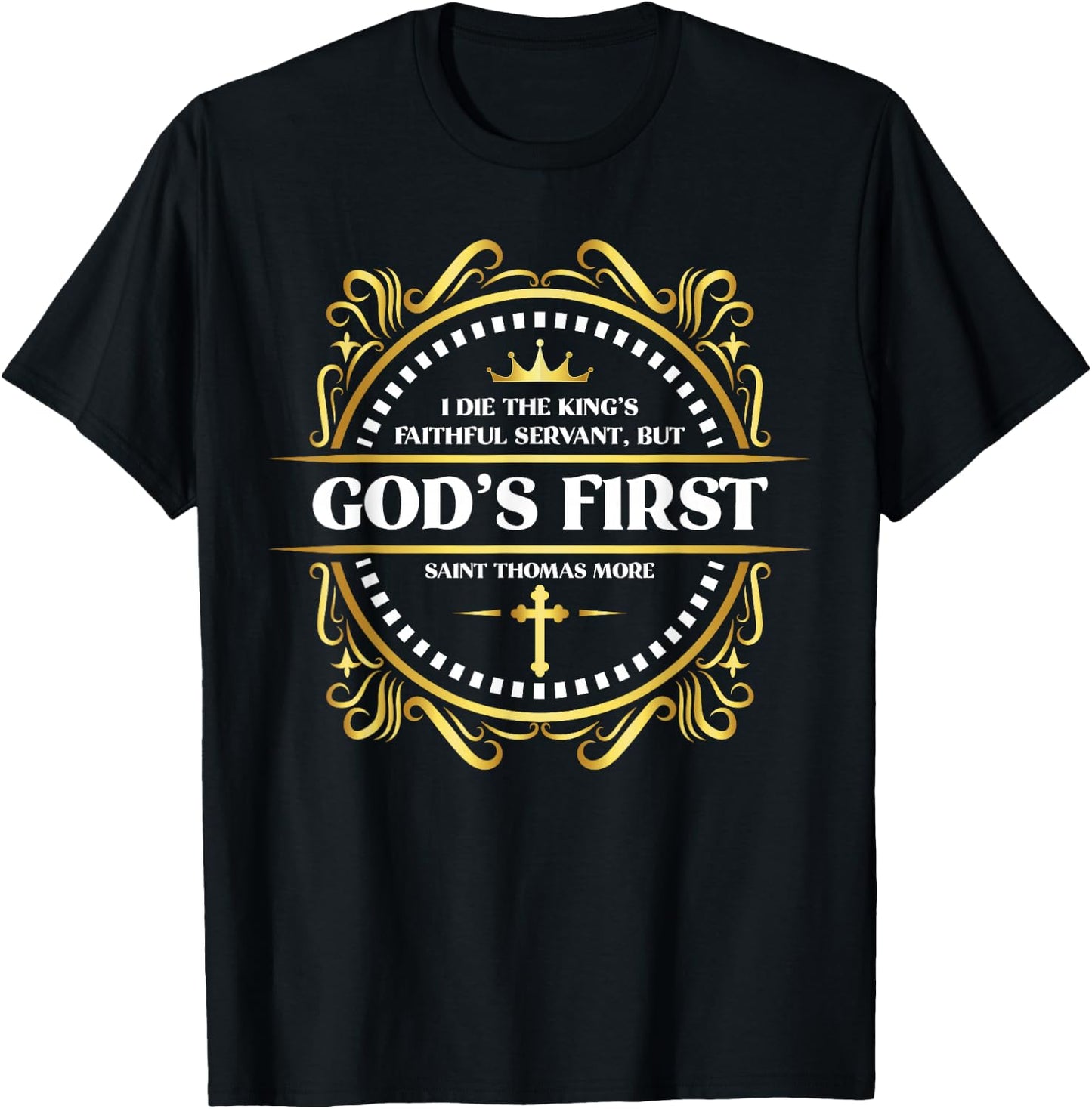 St Thomas Sire More Trial Faithful Catholic Saint Quotes T-Shirt - T-Shirt | Black