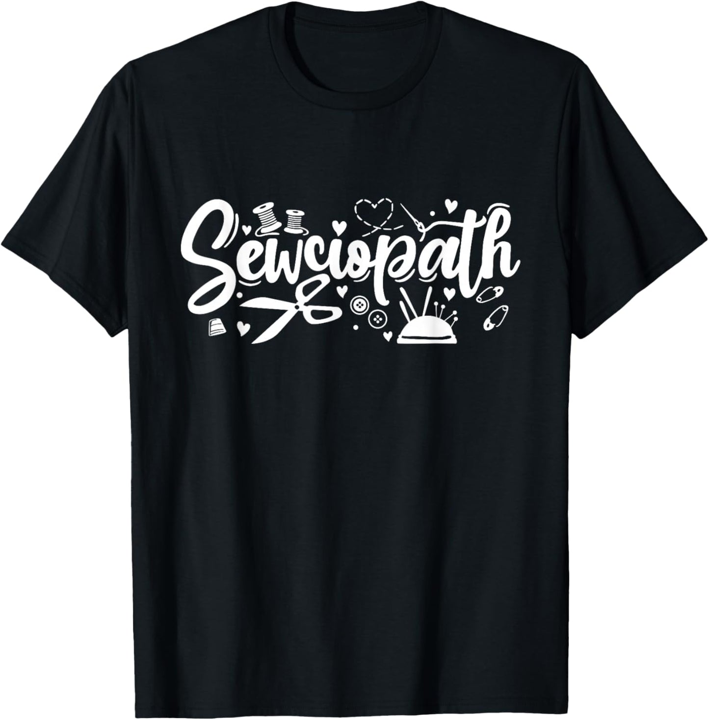 Sewciopath Sewing Accessories Sewer Quilter Quote T-Shirt - T-Shirt | Black