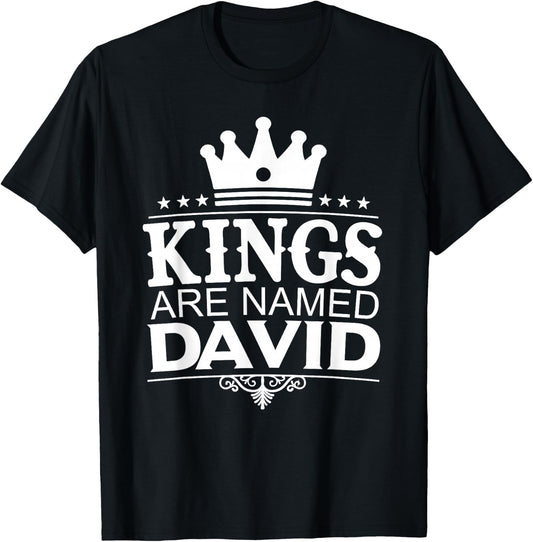 Kings Are Named DAVID Funny Personalized Name Joke Men Gift T-Shirt - T-Shirt | Black