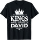 Kings Are Named DAVID Funny Personalized Name Joke Men Gift T-Shirt - T-Shirt | Black