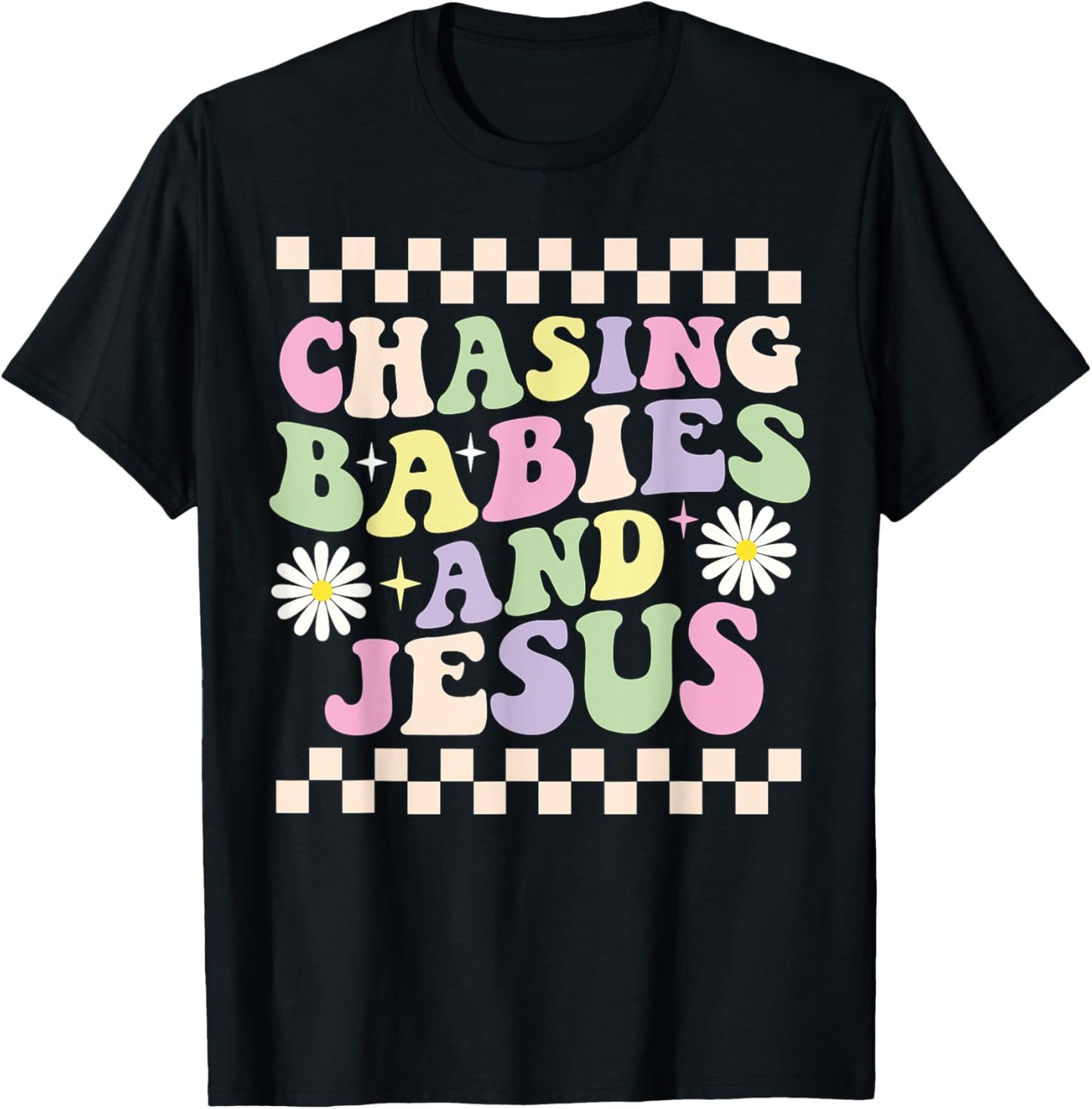 Chasing Babies And Jesus Groovy T-Shirt - T-Shirt | Black