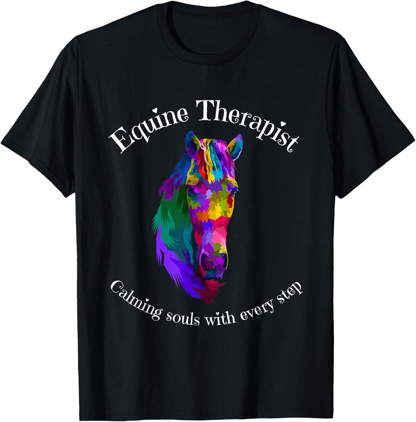 Equine Therapist Calming Horse Riding Therapy Soul Colorful T-Shirt - T-Shirt | Black