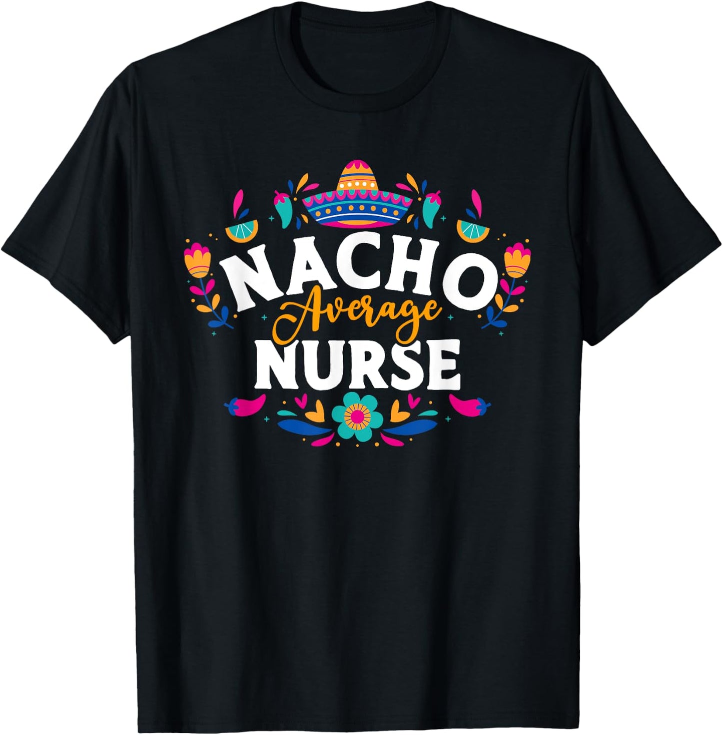 Nacho Average Nurse Cinco De Mayo Mexican Matching Family T-Shirt - T-Shirt | Black
