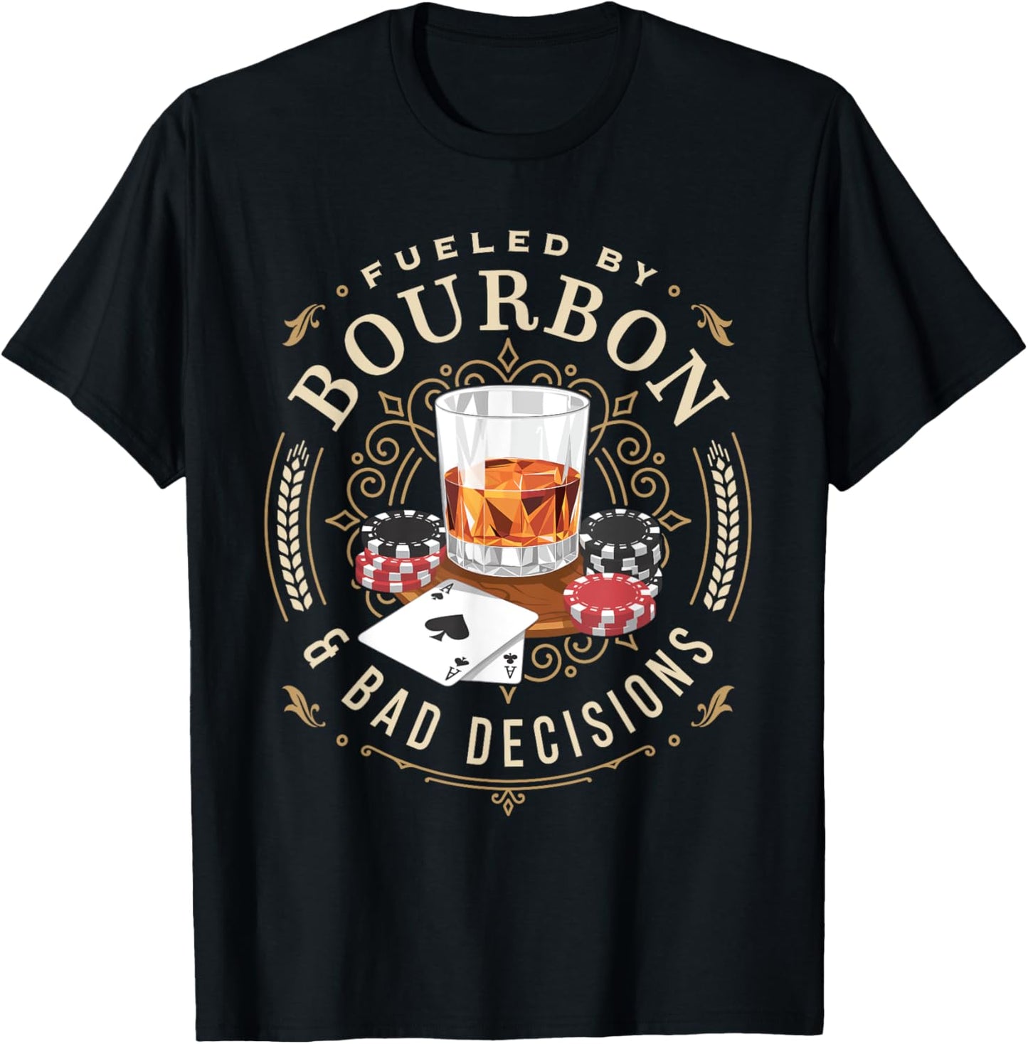 Fueled By Bourbon And Bad Decisions Whiskey Poker T-Shirt - T-Shirt | Black