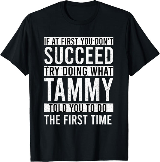 TAMMY Told Custom Name Idea , Black, Small T-Shirt - T-Shirt | Black