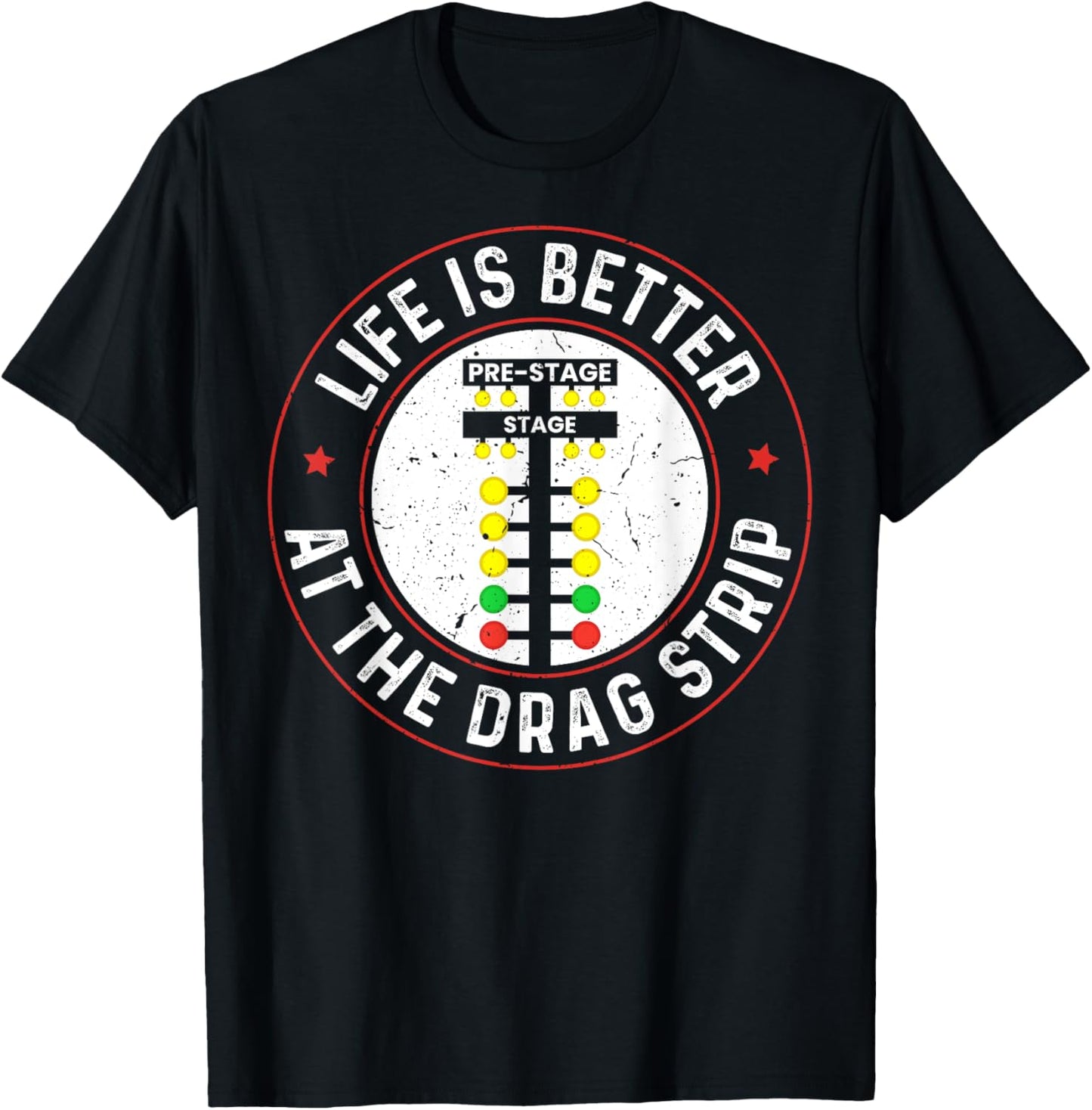 Life is Better at The Drag Strip Funny Drag Racing Dragstrip T-Shirt - T-Shirt | Black