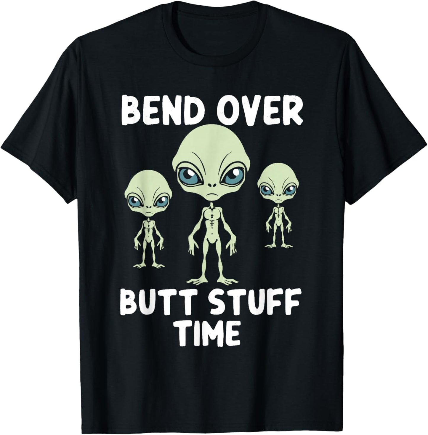 Funny Aliens Bench Over Butt Stuff Time Anal T-Shirt - T-Shirt | Black