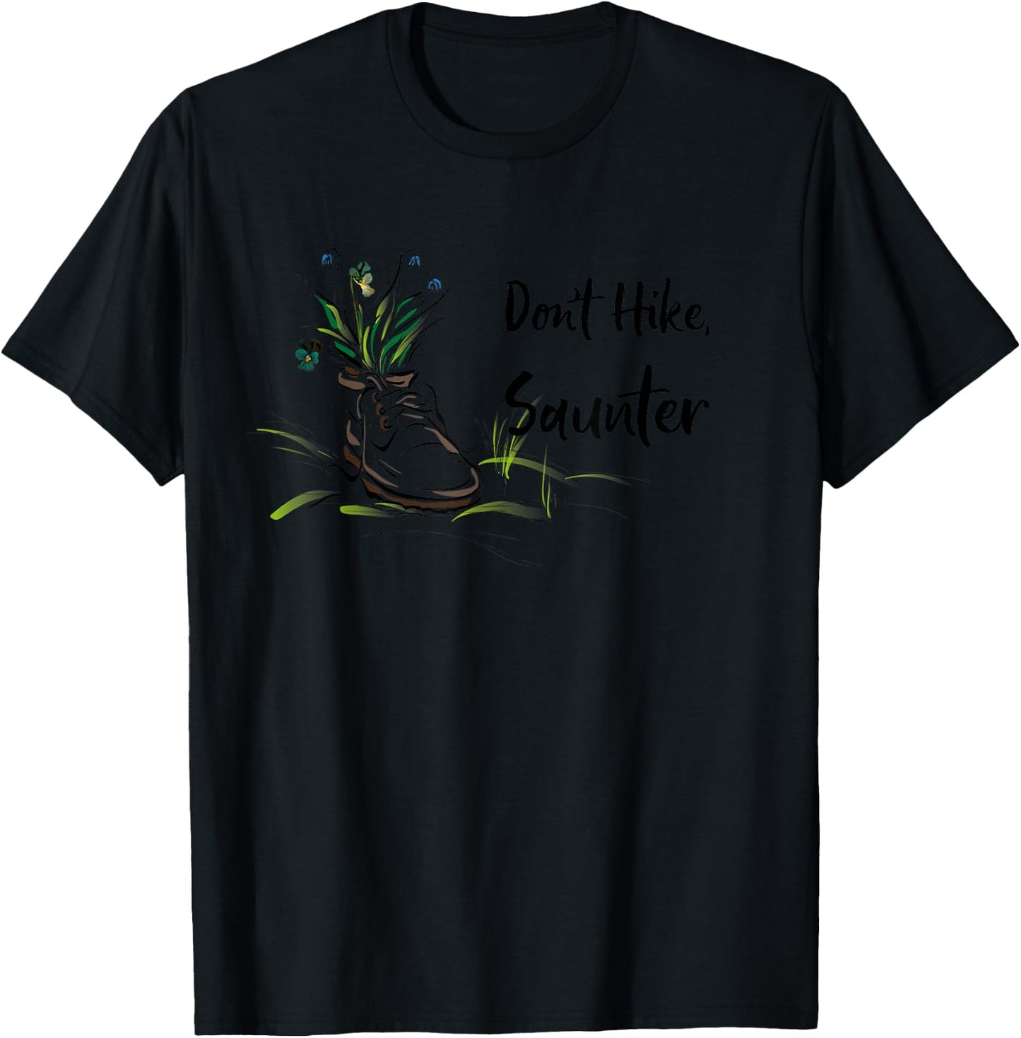 Don't Hike, Saunter Inspired by Scottish-American Naturalist T-Shirt - T-Shirt | Black