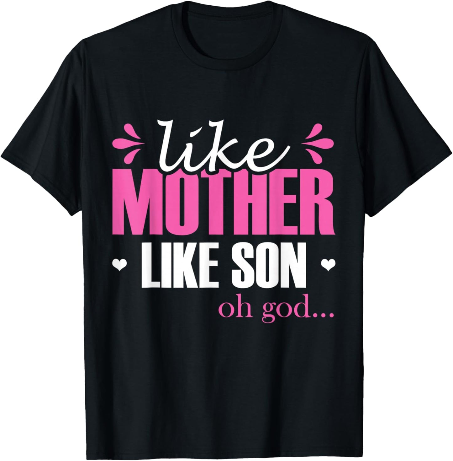 Like Mother Like Son Oh God Mom Matching Sons Mother Son T-Shirt - T-Shirt | Black