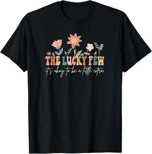 The Lucky Few World Down Syndrome Day Down Syndrome Mom Aunt T-Shirt - T-Shirt | Black