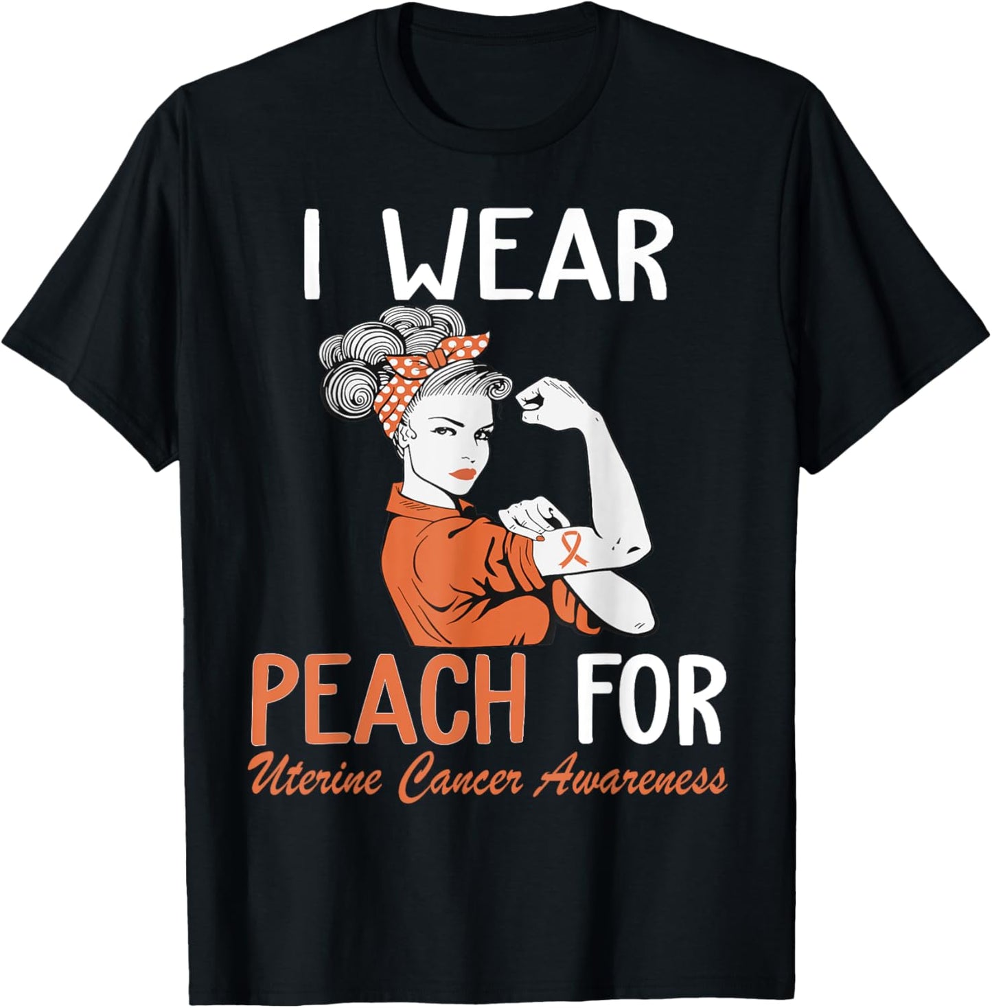 I Wear Peach For Uterine Cancer Awareness T-Shirt - T-Shirt | Black