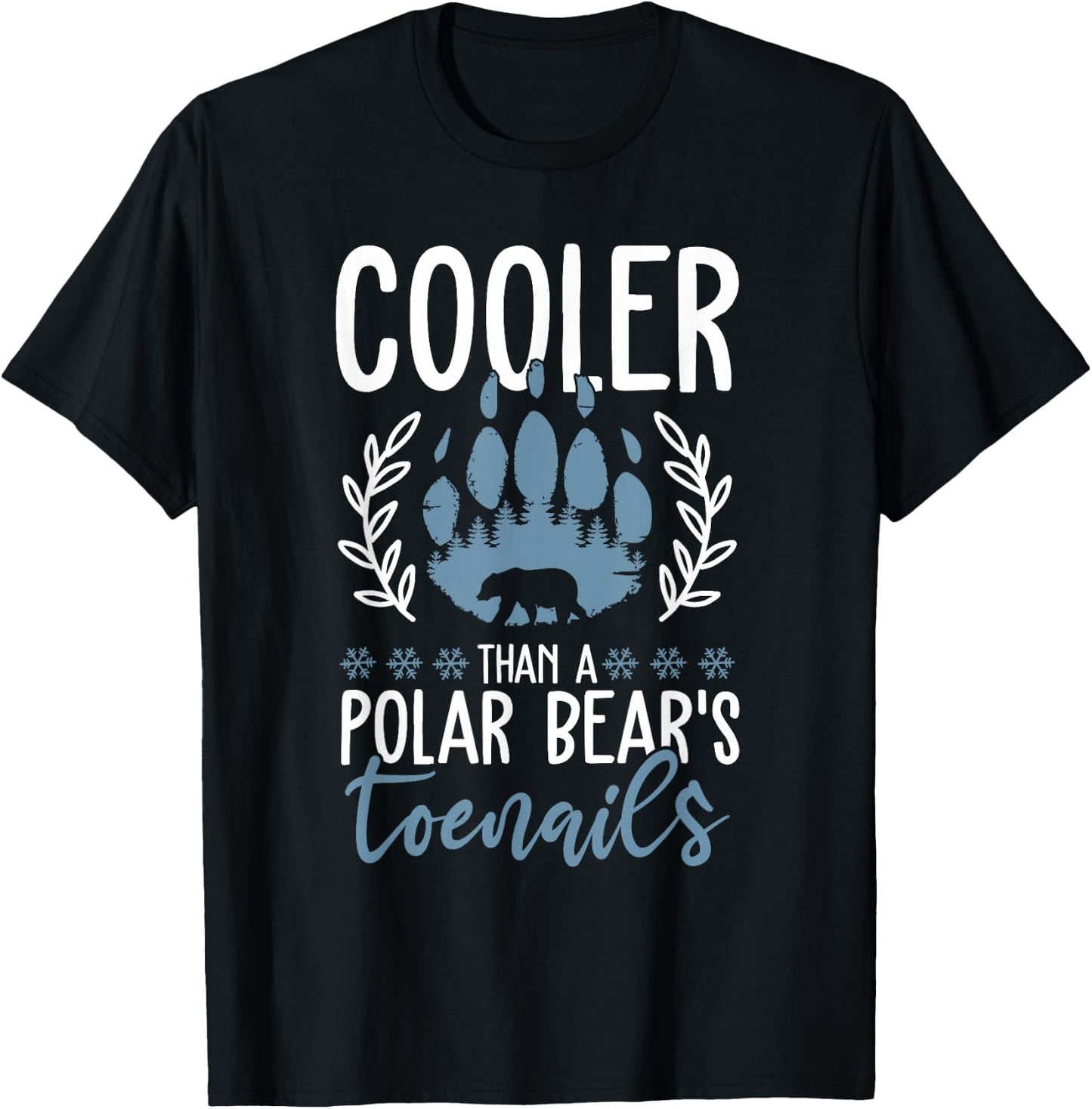 Funny Polar Bear Quote - Cooler Than A Polar Bear's Toenails T-Shirt - T-Shirt | Black