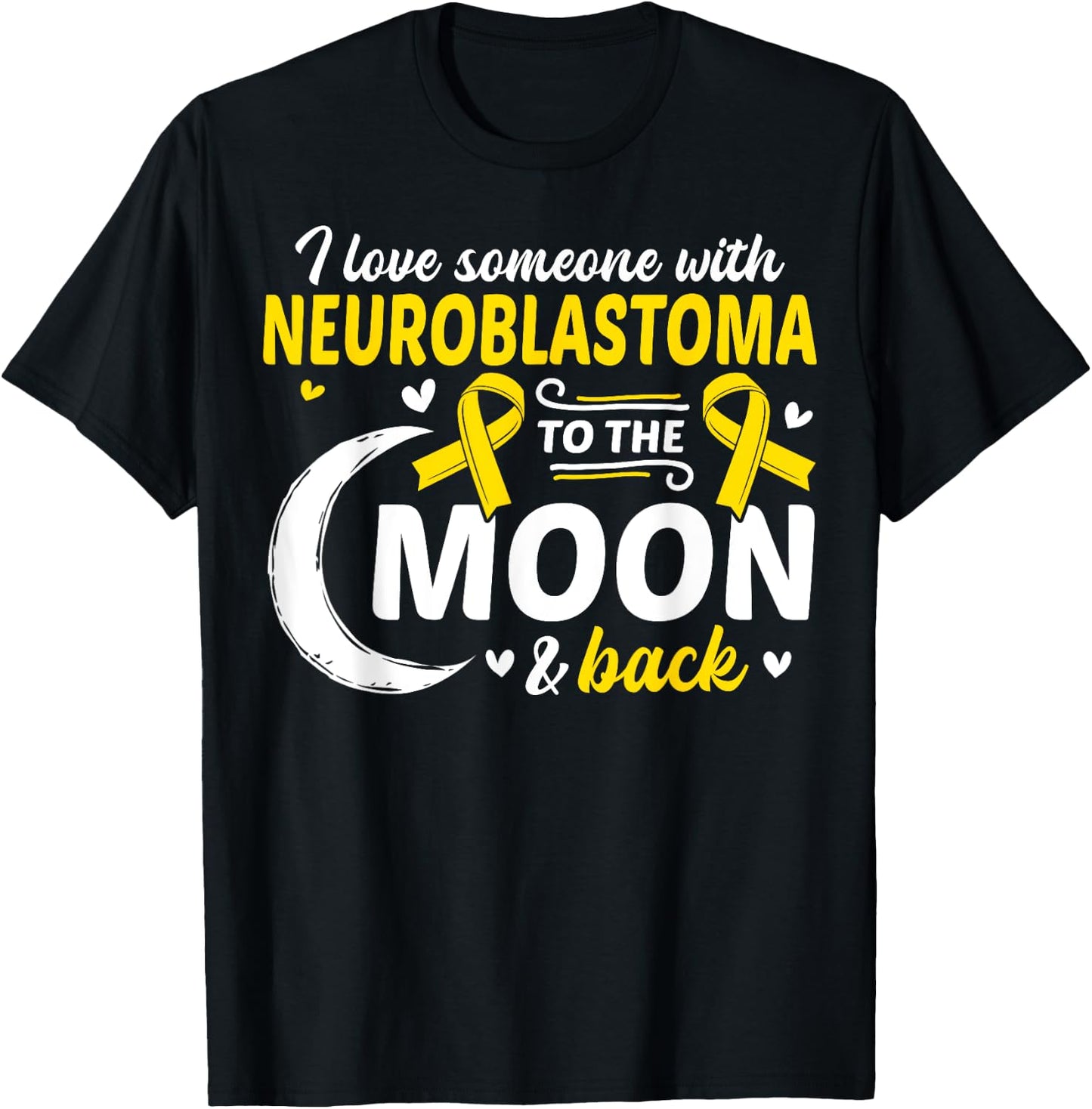 NB I Love Someone With Neuroblastoma Neuroblastoma Awareness T-Shirt - T-Shirt | Black