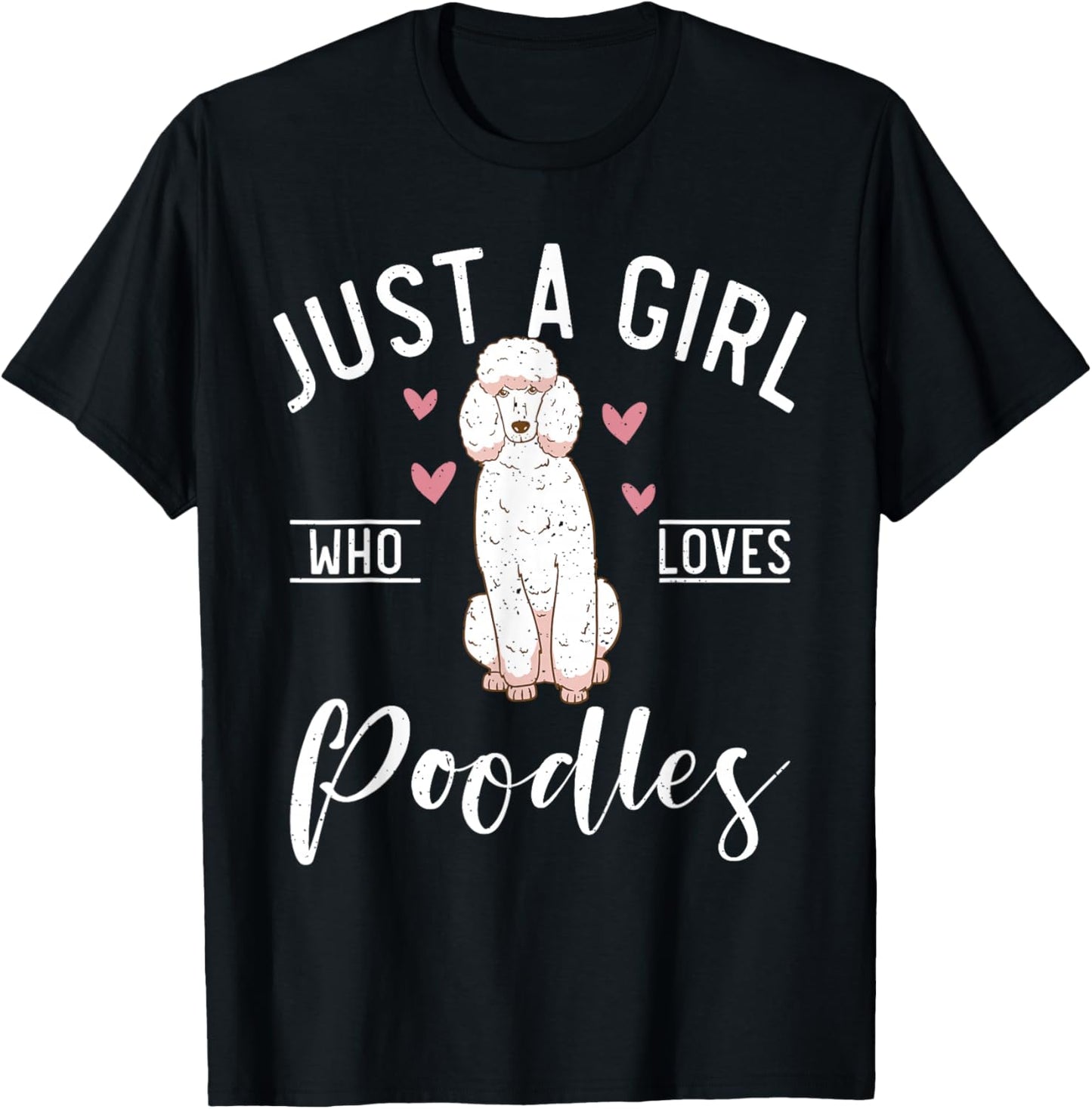 Just a Girl who loves Poodles Dog Poodle Girl T-Shirt - T-Shirt | Black
