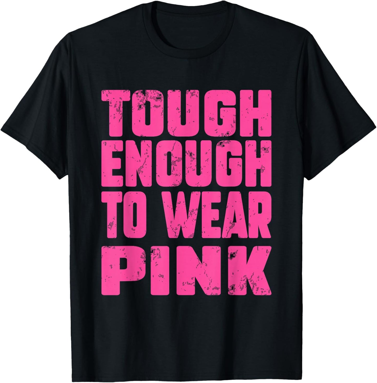 Tough Enough To Wear Pink Funny Pink Men Women Kids T-Shirt - T-Shirt | Black