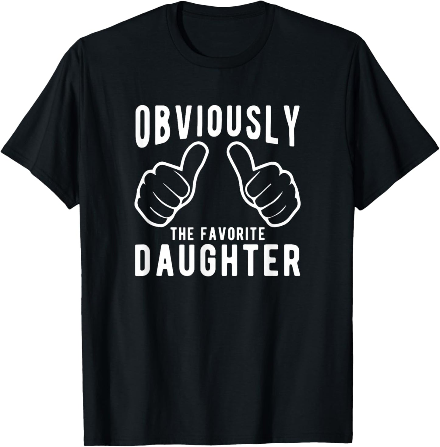 Sibling Rivalry Obviously Dads Moms Favorite Daughter T-Shirt - T-Shirt | Black