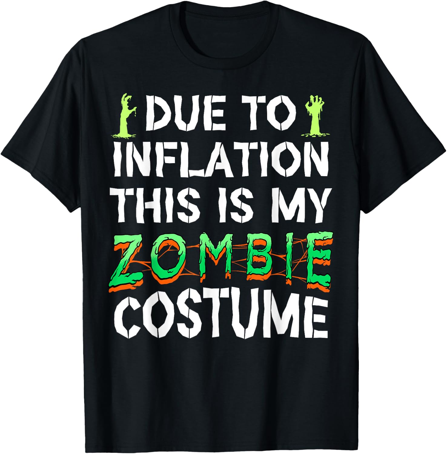 Due to Inflation This is My Zombie Costume Funny Halloween T-Shirt - T-Shirt | Black