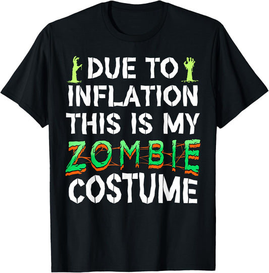 Due to Inflation This is My Zombie Costume Funny Halloween T-Shirt - T-Shirt | Black