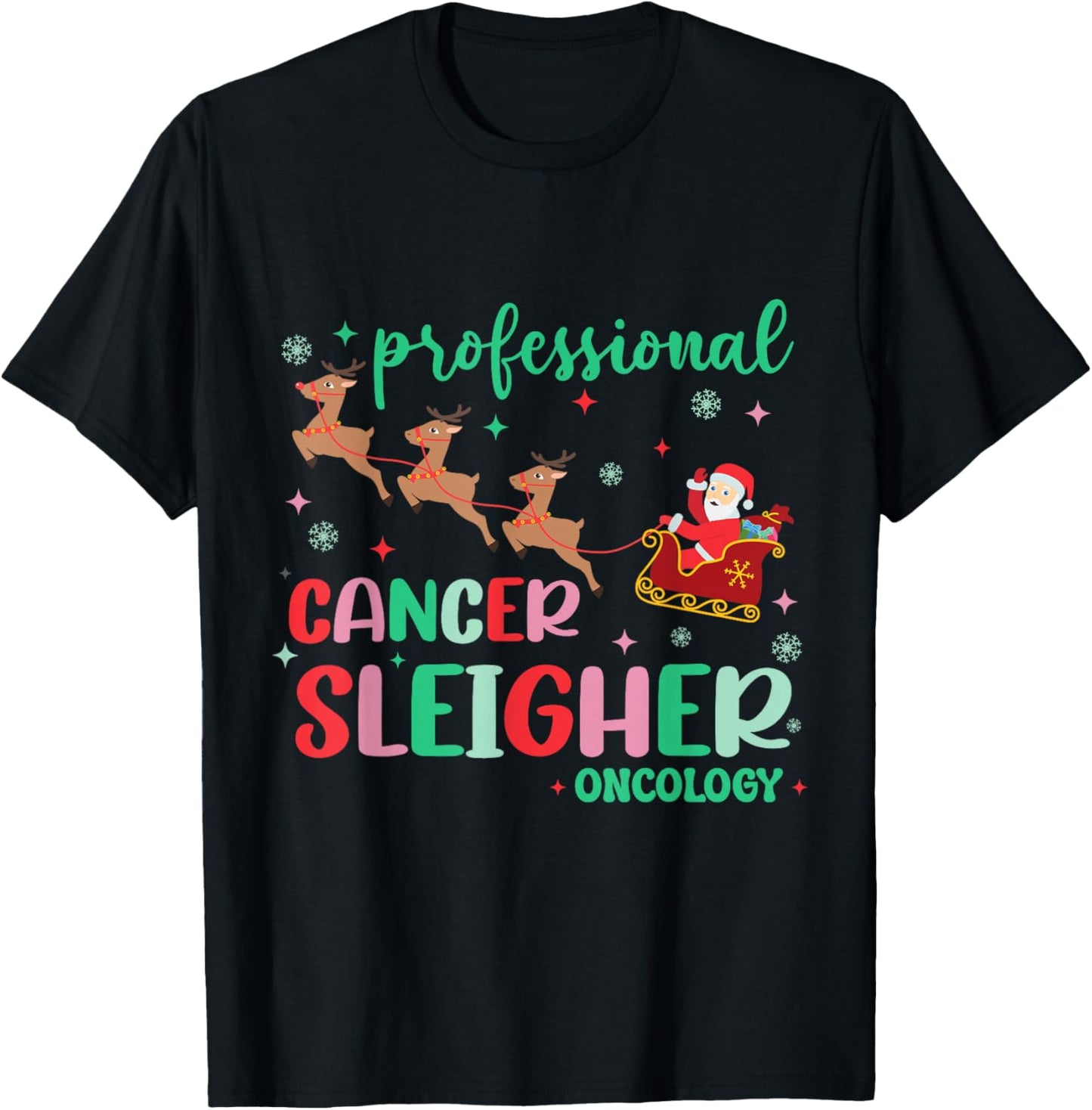 Professional Cancer Sleigher Oncology Nurse Christmas T-Shirt - T-Shirt | Black