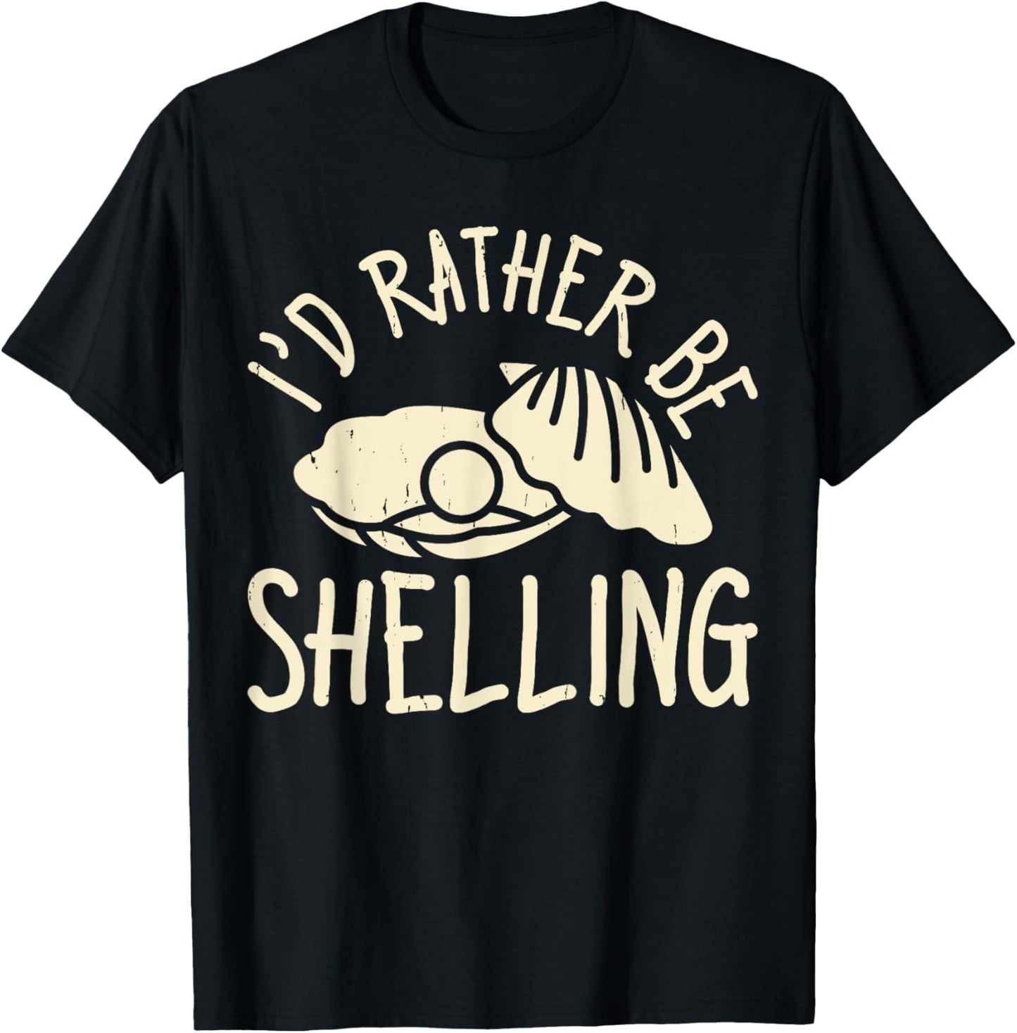 I'd Rather Be Shelling T-Shirt - T-Shirt | Black