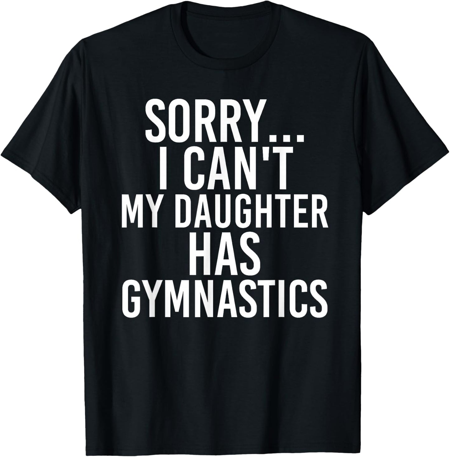 Dad Mom | My Daughter Has Gymnastics T-Shirt - T-Shirt | Black
