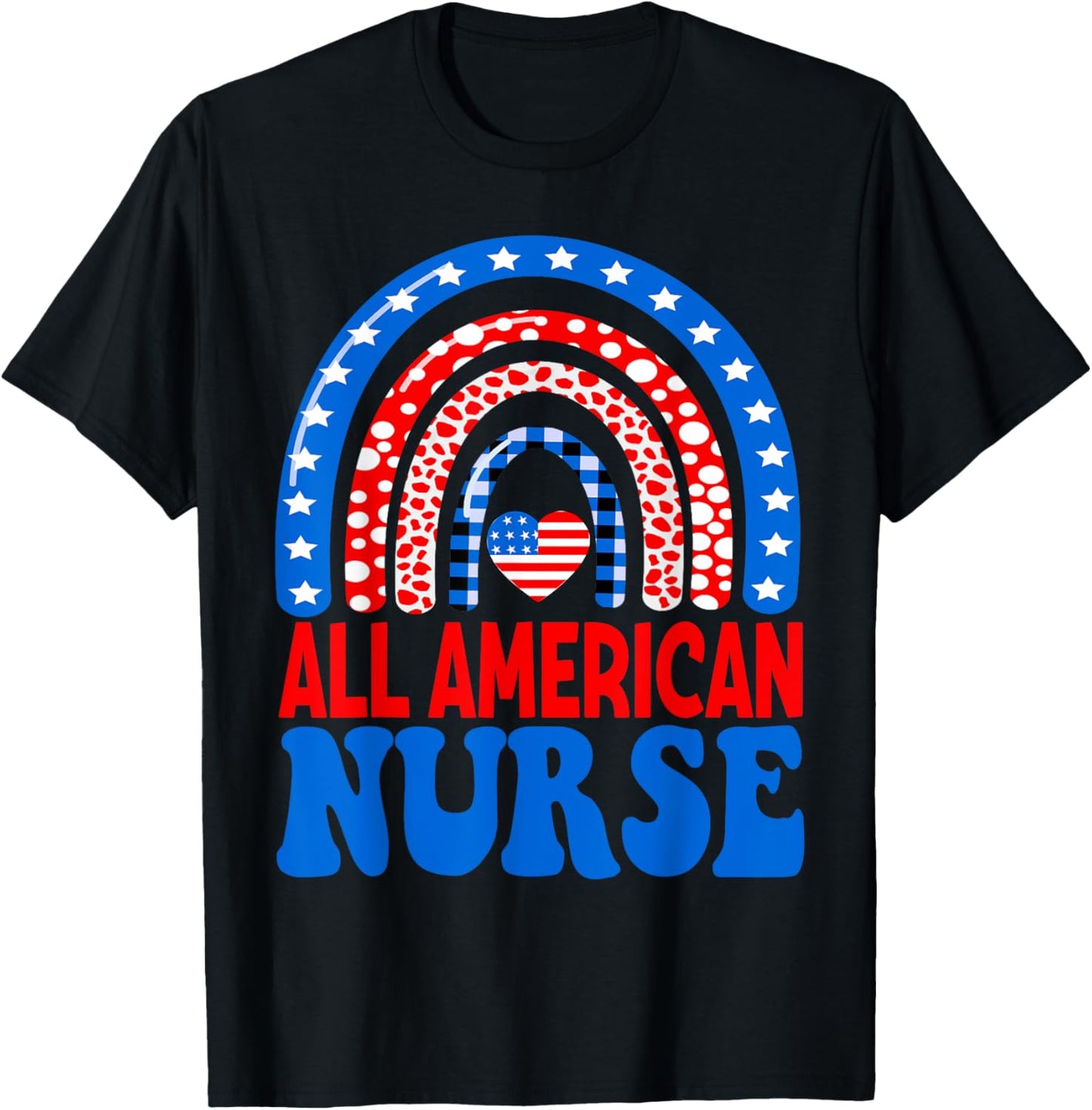 All American Nurse 4th of July RN Independence Day Nursing Women Men T-Shirt - T-Shirt | Black