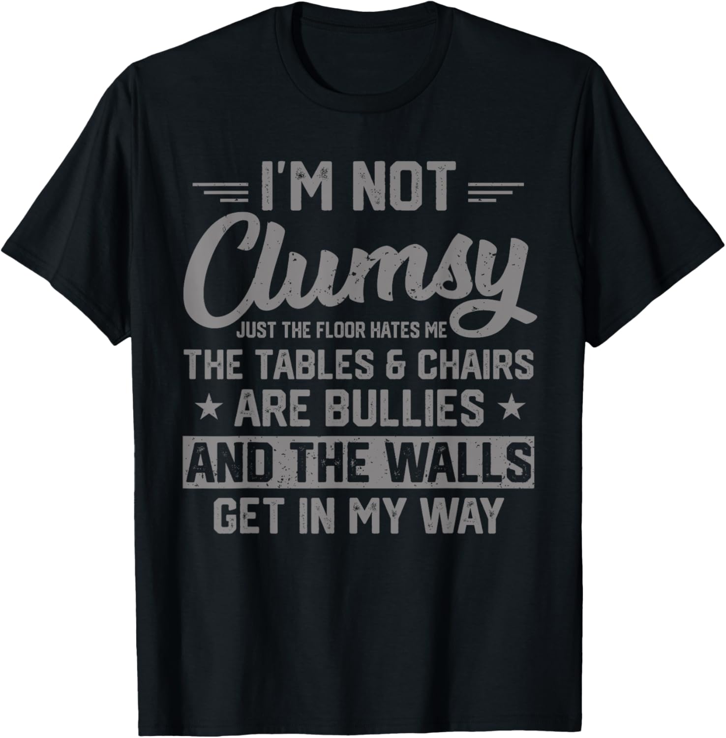 I'm Not Clumsy Sarcastic Women Men Boys Funny Saying Design T-Shirt - T-Shirt | Black