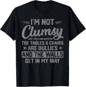 I'm Not Clumsy Sarcastic Women Men Boys Funny Saying Design T-Shirt - T-Shirt | Black