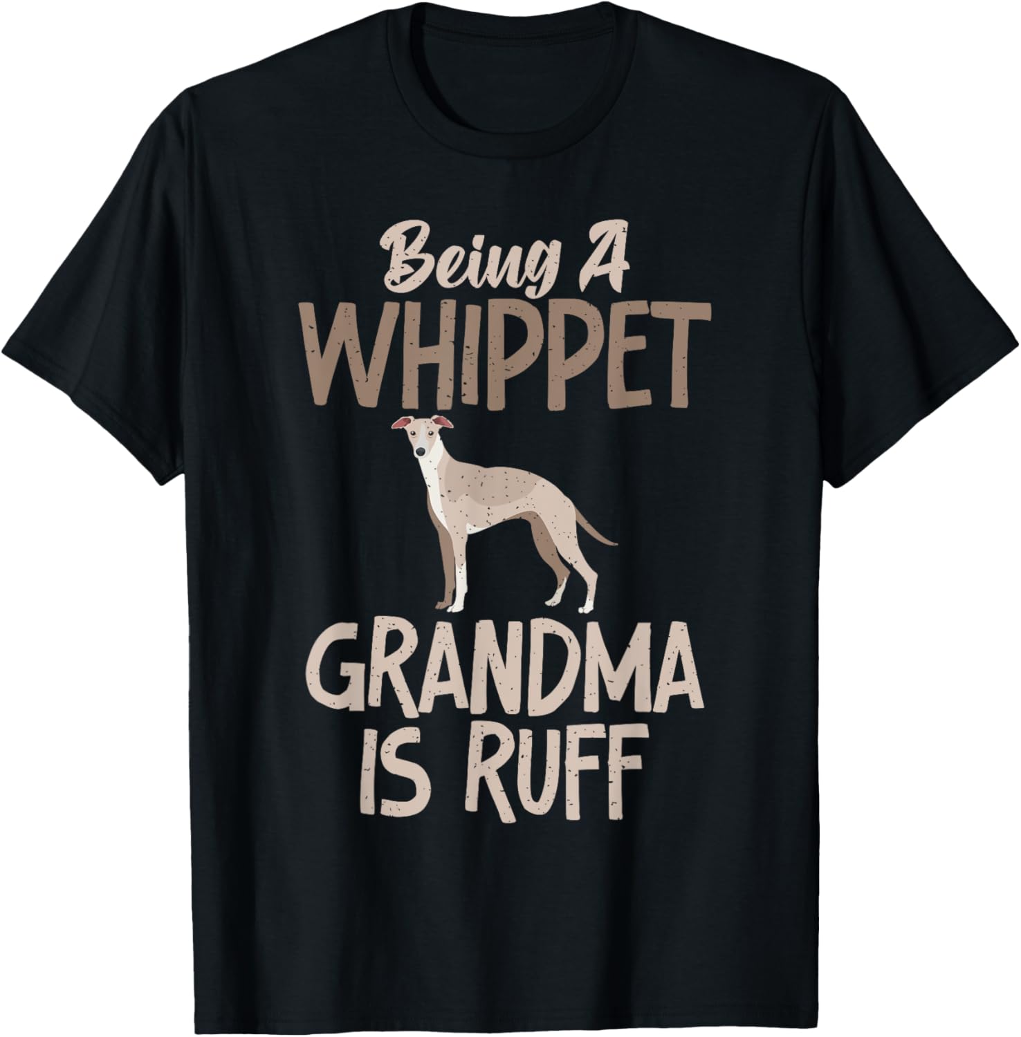 Being a Whippet Grandma is ruff Whippet Grandma T-Shirt - T-Shirt | Black
