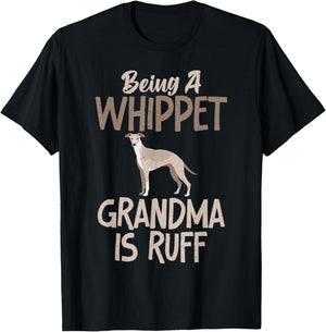 Being a Whippet Grandma is ruff Whippet Grandma T-Shirt - T-Shirt | Black