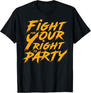 You Gotta Fight For Your Right To Party T-Shirt - T-Shirt | Black