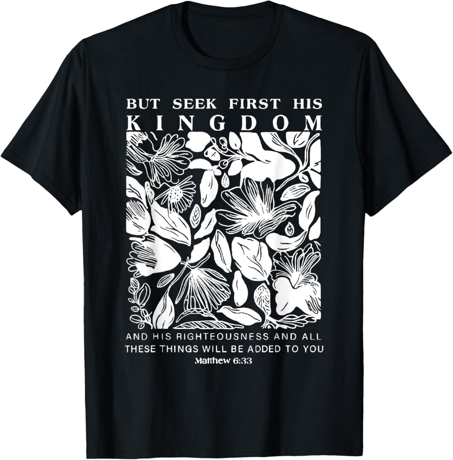But Seek First His Kingdom, Trendy Christian Bible Verse T-Shirt - T-Shirt | Black