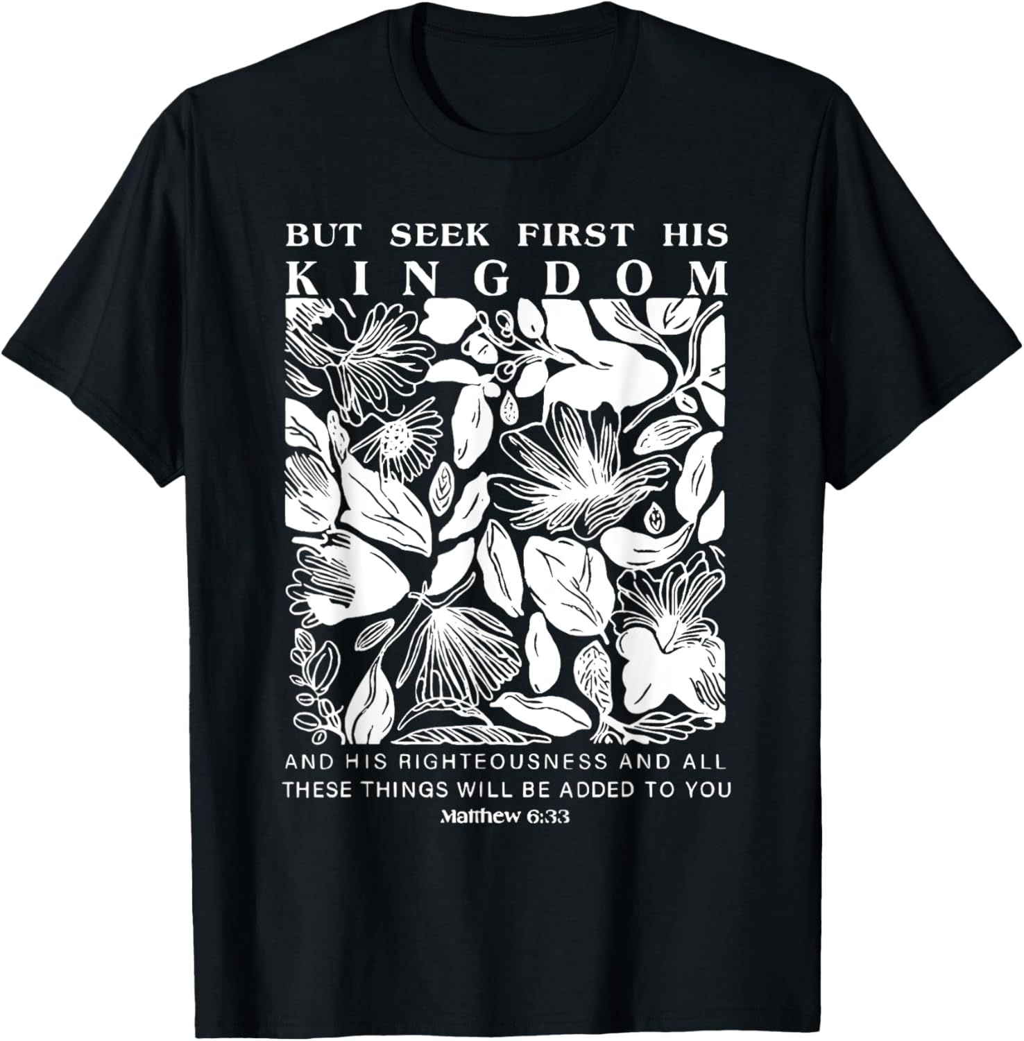 But Seek First His Kingdom, Trendy Christian Bible Verse T-Shirt - T-Shirt | Black