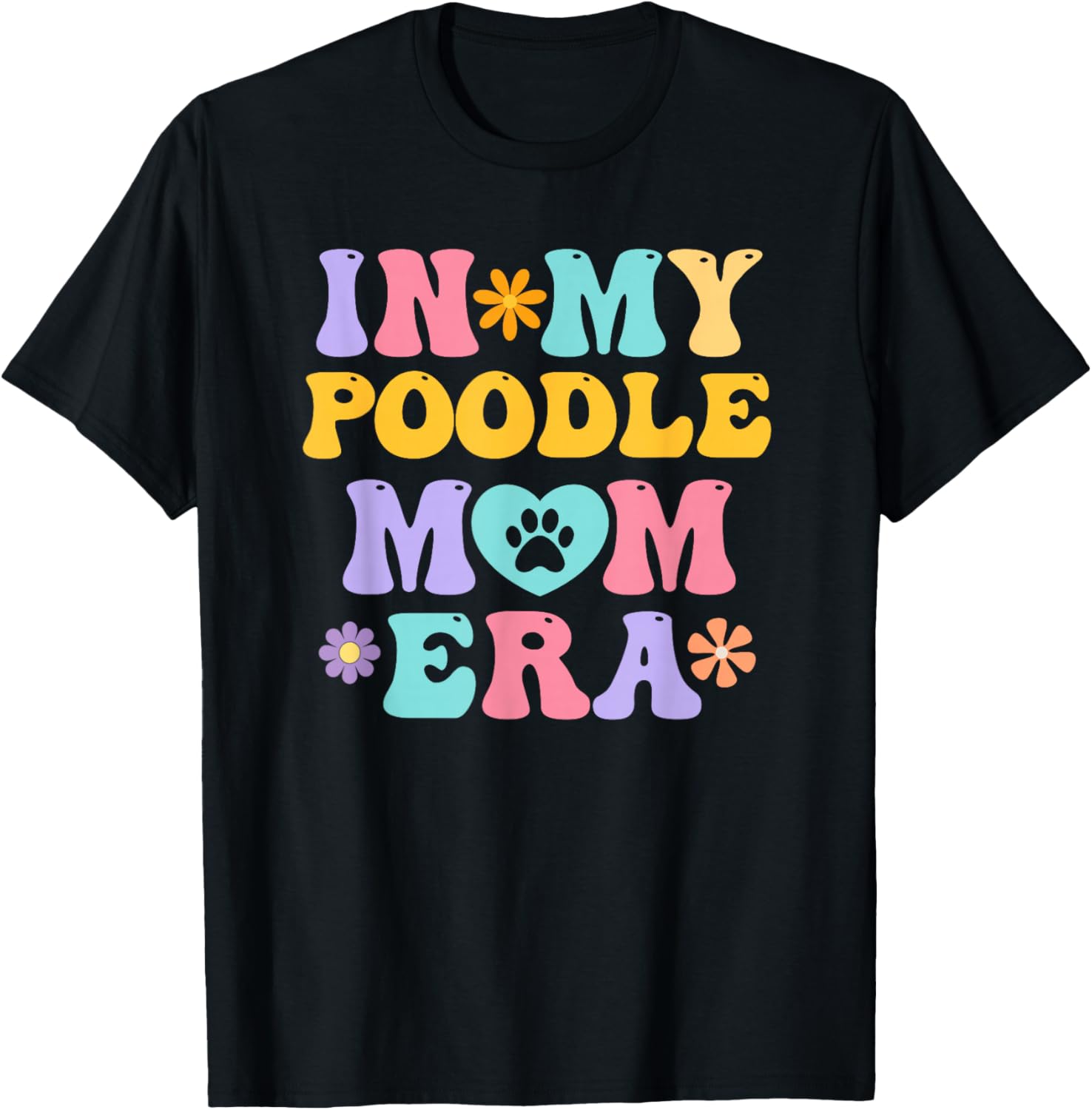 In My Poodle Mom Era Funny Retro Groovy Pudel Dog Owner T-Shirt - T-Shirt | Black