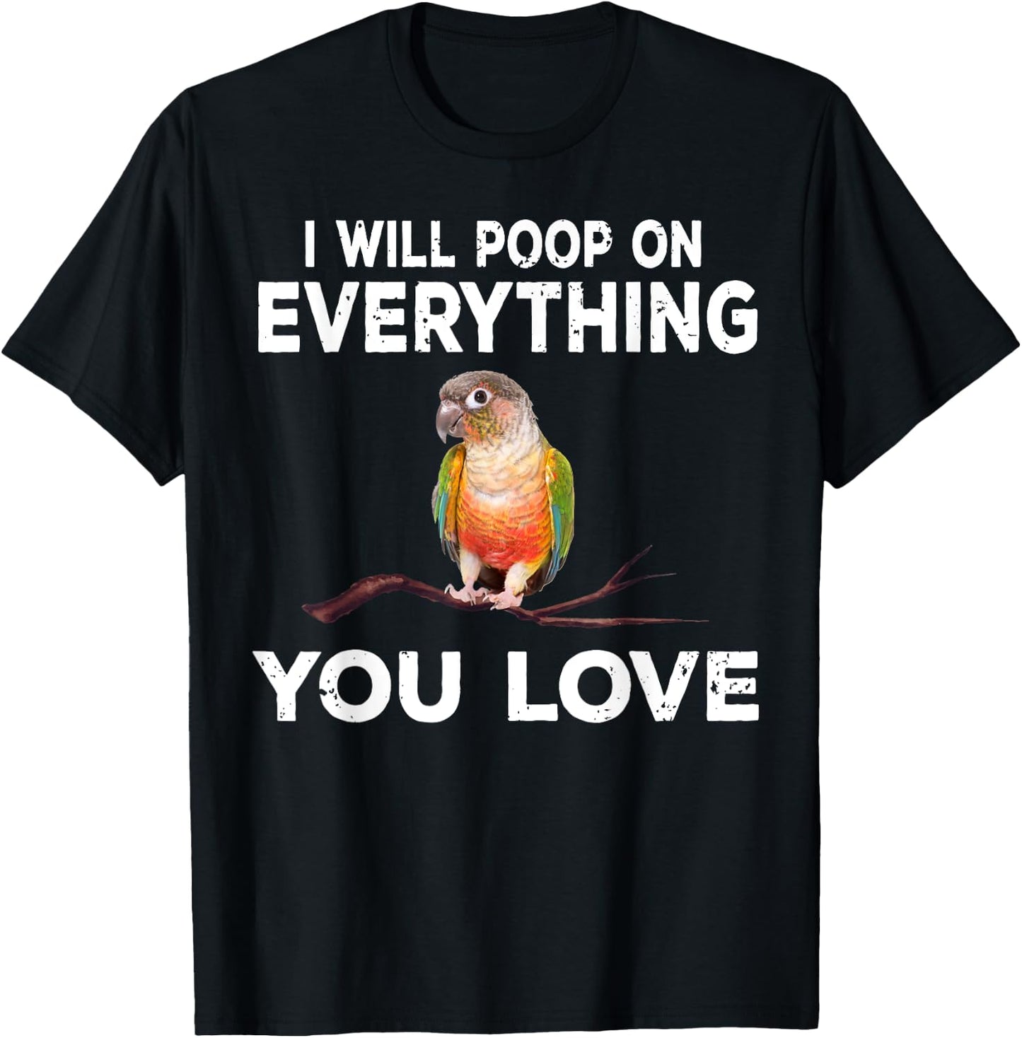 Conure i will poop on everything Funny Parrot Bird T-Shirt - T-Shirt | Black
