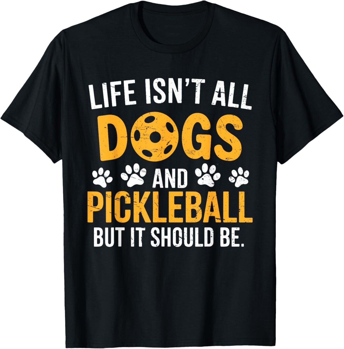 Funny Pickleball Dog Life Isn't All Dogs And Pickleball T-Shirt - T-Shirt | Black