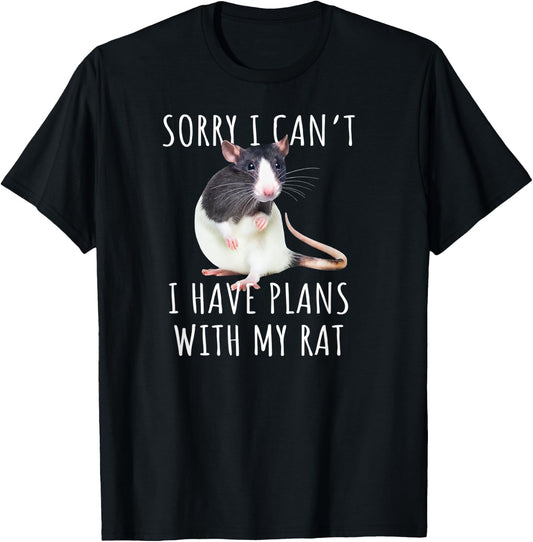 Sorry I Can't I Have Plans With My Rat Funny Pet Rat Lover T-Shirt - T-Shirt | Black