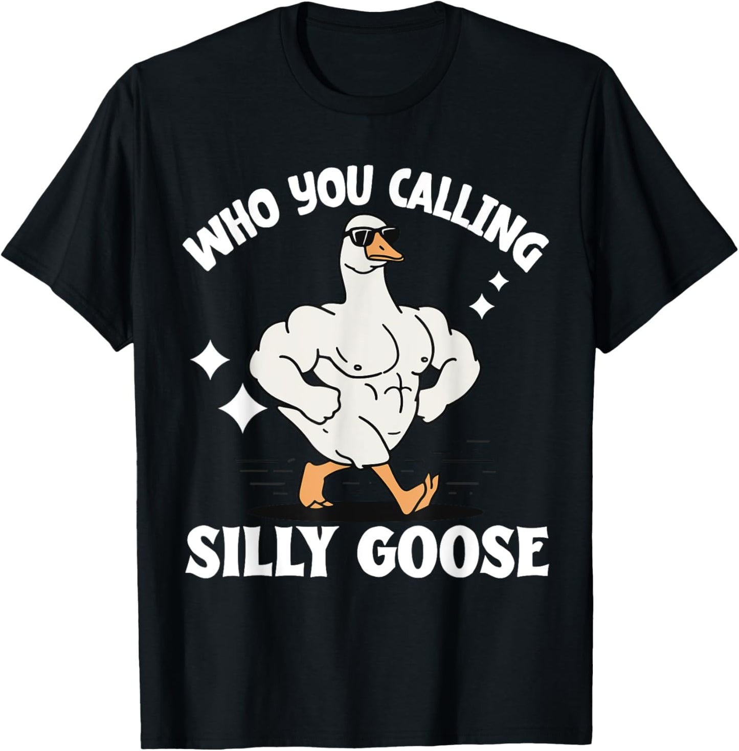 Who You Calling Silly Goose Gym T-Shirt - T-Shirt | Black