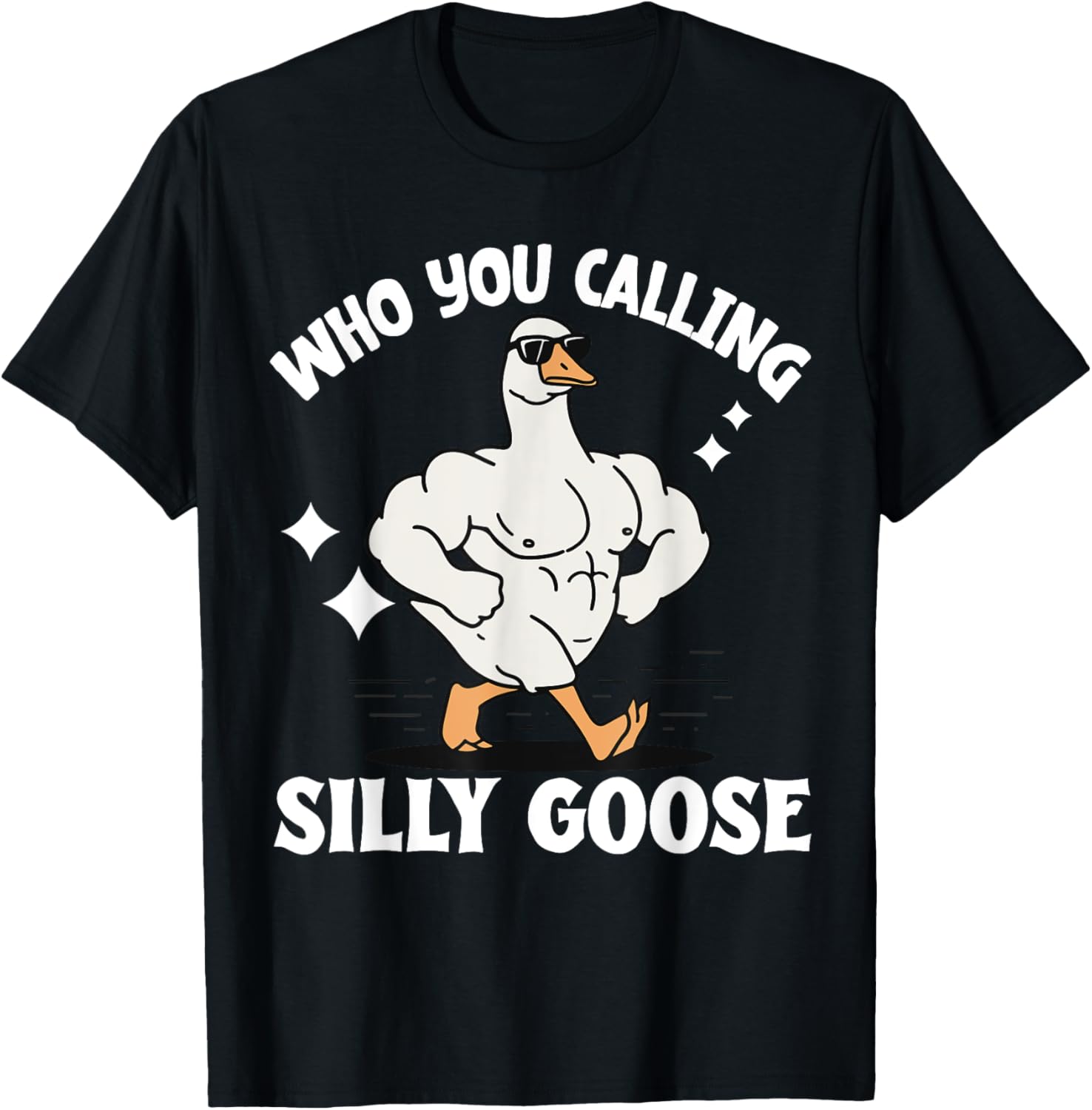 Who You Calling Silly Goose Gym T-Shirt - T-Shirt | Black