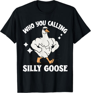 Who You Calling Silly Goose Gym T-Shirt - T-Shirt | Black
