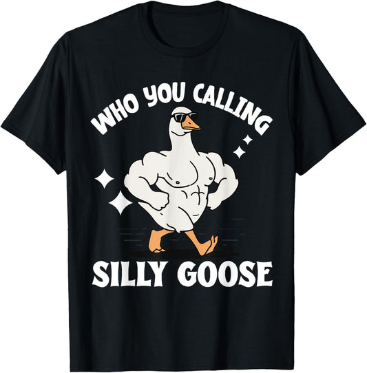 Who You Calling Silly Goose Gym T-Shirt - T-Shirt | Black
