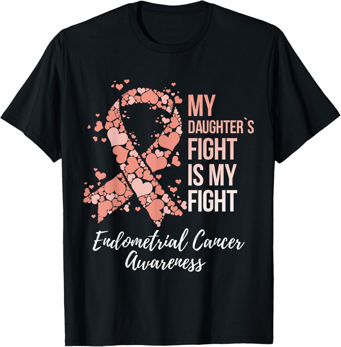 My Daughter’s Fight Is My Fight Endometrial Cancer Awareness T-Shirt - T-Shirt | Black