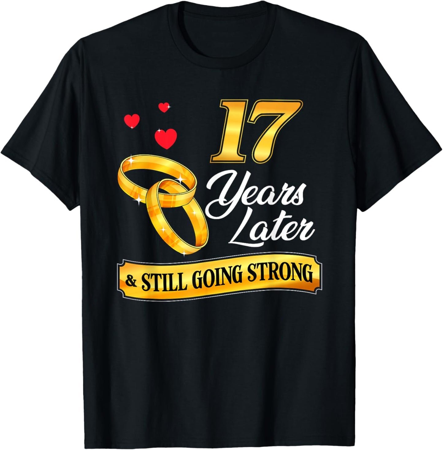 Celebrate 17 Years Of Marriage! 17th Wedding Anniversary T-Shirt - T-Shirt | Black
