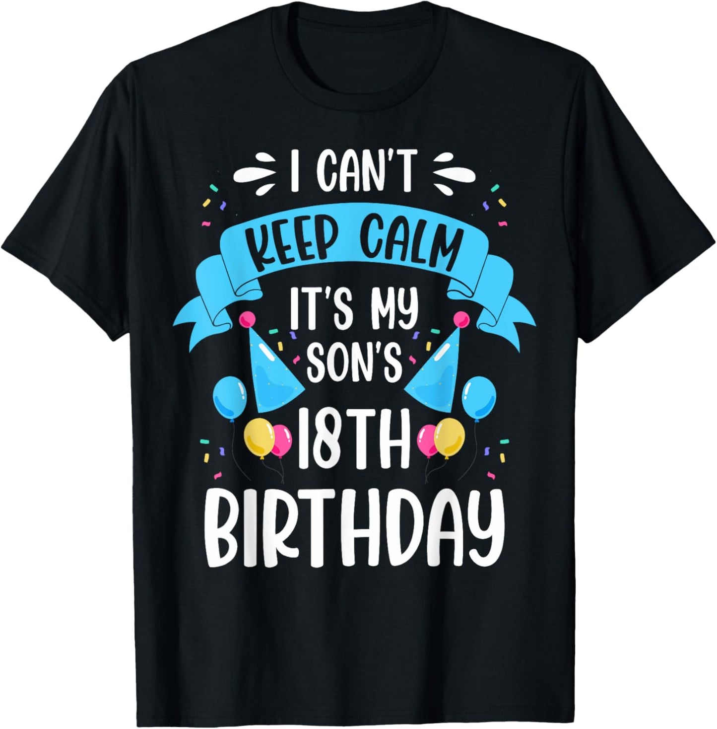 It's My Son 18th Birthday It's My Son's 18th Birthday T-Shirt - T-Shirt | Black