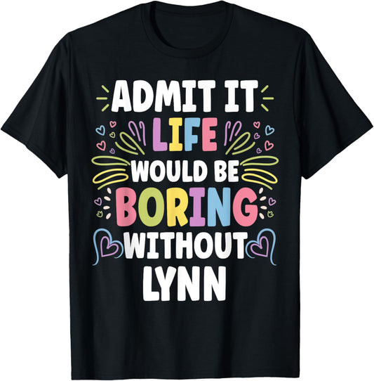 LYNN Personalized Name Funny Cute Custom LYNN Name T-Shirt - T-Shirt | Black