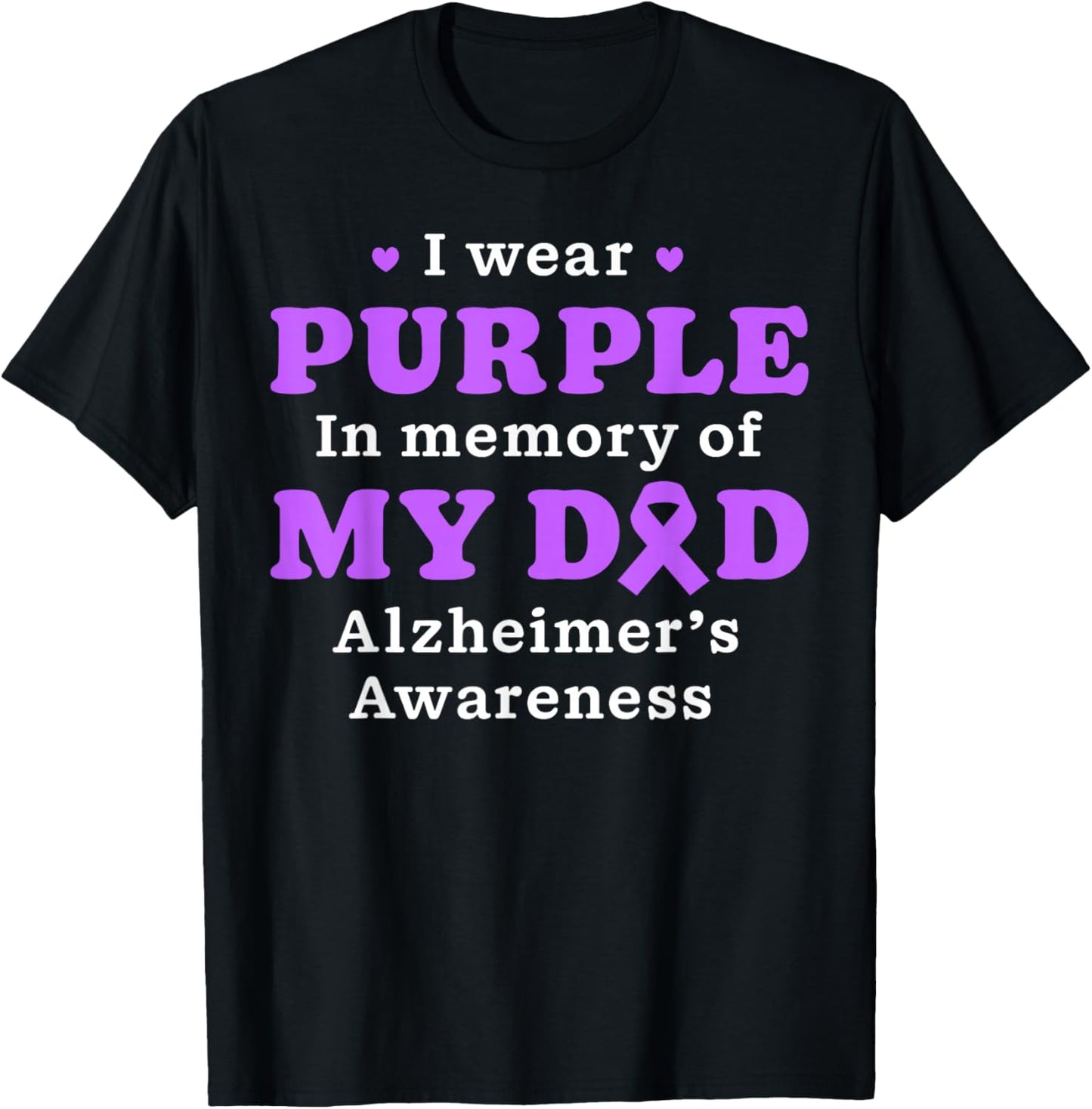 I Wear Purple In Memory Of My Dad Alzheimer's Awareness Day T-Shirt - T-Shirt | Black