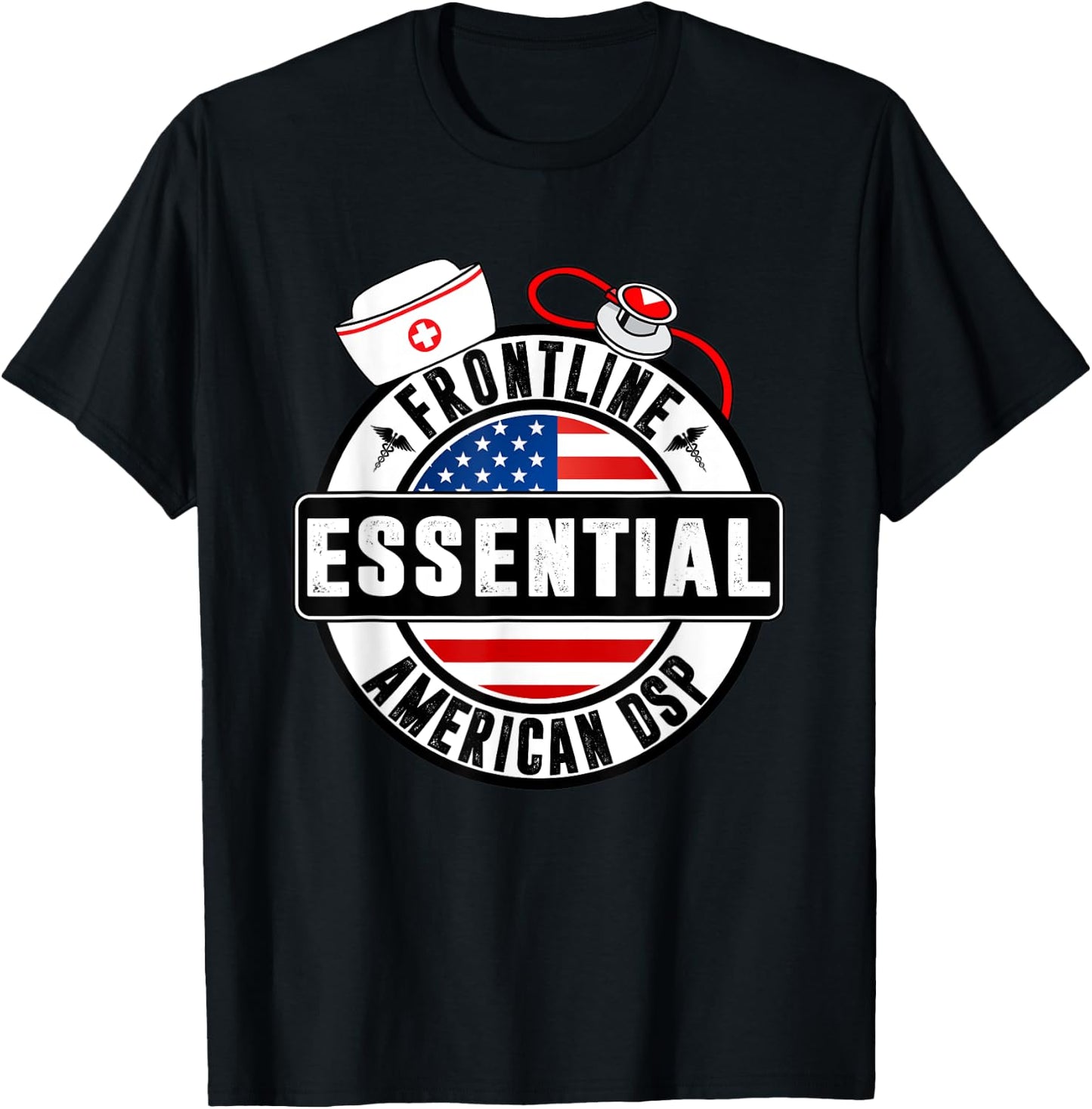 Frontline Essential American DSP Nurse USA Flag Women Gift T-Shirt - T-Shirt | Black